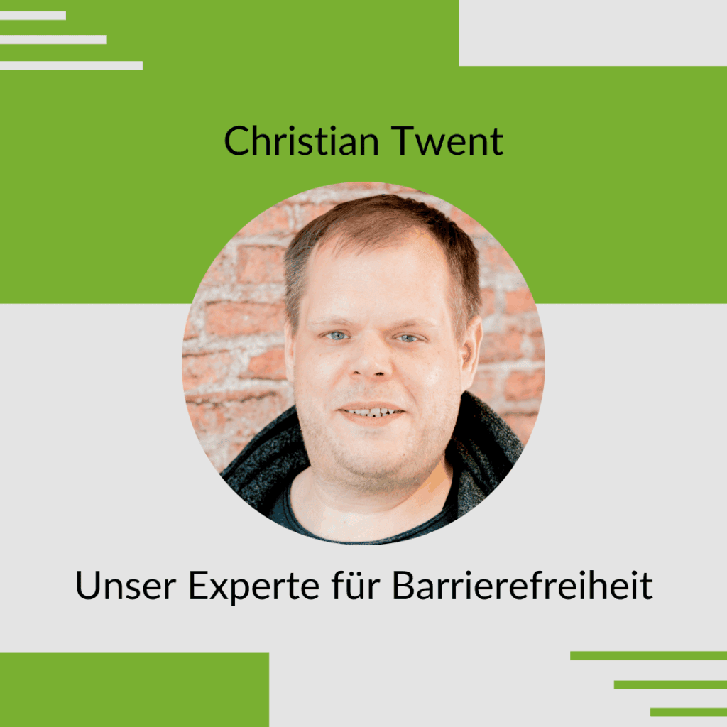 Portrait von Christian Twent vor Backsteinwand, umgeben von grün-grauem Design, Text: „Unser Experte für Barrierefreiheit“